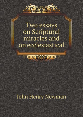 Cover for John Henry Newman · Two Essays on Scriptural Miracles and on Ecclesiastical (Paperback Book) (2013)