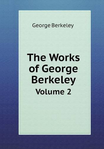 Cover for George Berkeley · The Works of George Berkeley Volume 2 (Paperback Book) (2013)