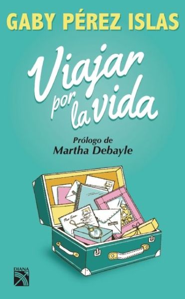 Cover for Gaby Perez Islas · Viajar Por La Vida (Paperback Book) (2015)