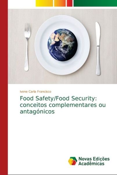 Food Safety / Food Security: co - Francisco - Livros -  - 9786139659630 - 6 de setembro de 2018