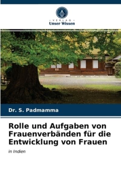 Cover for Dr S Padmamma · Rolle und Aufgaben von Frauenverbanden fur die Entwicklung von Frauen (Paperback Book) (2021)