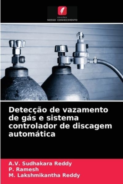 Cover for A V Sudhakara Reddy · Deteccao de vazamento de gas e sistema controlador de discagem automatica (Paperback Book) (2021)