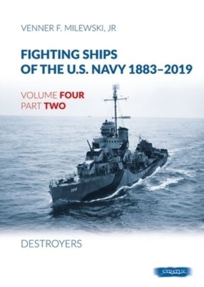 Cover for Venner F. Milewski Jr · Fighting Ships Of The U.S.Navy 1883-2019 Volume Four Part Two: Destroyers (Hardcover Book) (2022)