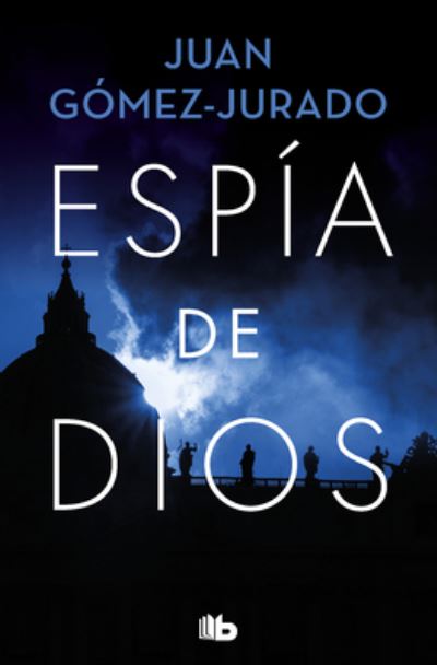 Espia de Dios / Gods Spy - Juan Gomez-Jurado - Books - Penguin Random House Grupo Editorial - 9788413142630 - 2021