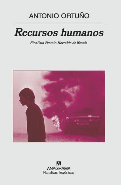 Cover for Antonio Ortuno · Recursos Humanos (Narrativas Hispanicas) (Spanish Edition) (Paperback Book) [Spanish, Primera Edicion edition] (2007)