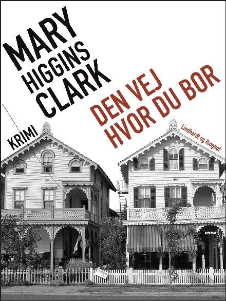 Den vej hvor du bor - Mary Higgins Clark - Books - Saga - 9788711835630 - November 15, 2017