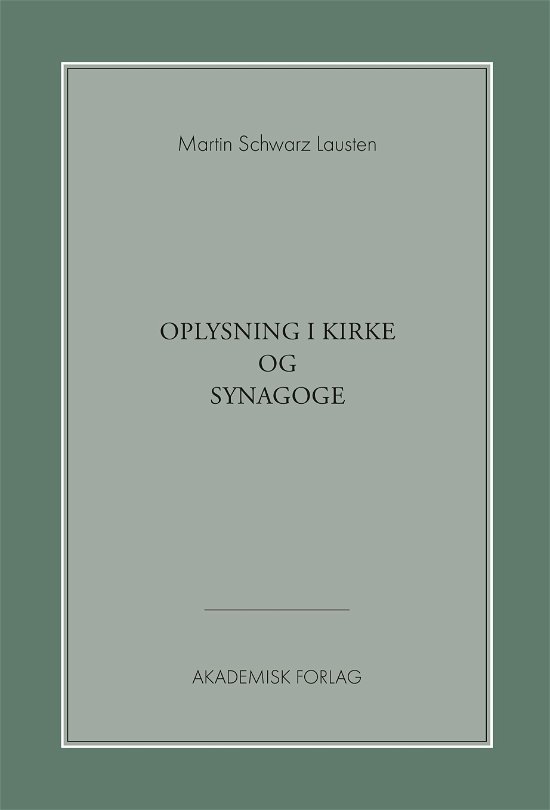 Cover for Martin Schwarz Lausten · Oplysning i kirke og synagoge (Sewn Spine Book) [1e uitgave] (2019)