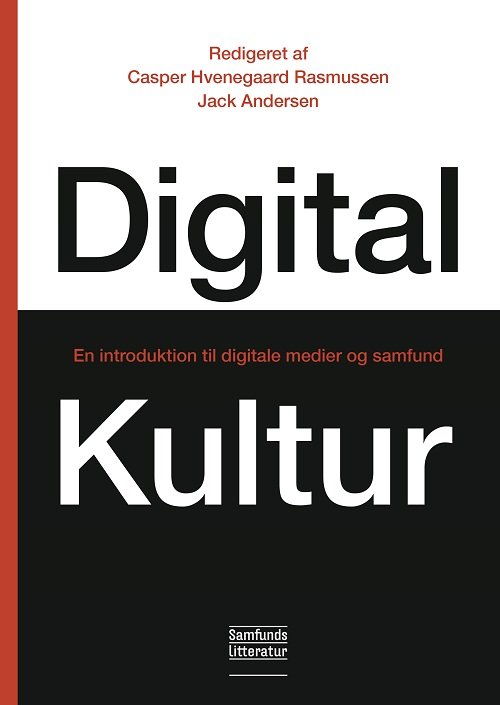 Casper Hvenegaard Rasmussen (red.) og Jack Andersen (red.) · Digital kultur (Hæftet bog) [1. udgave] (2024)
