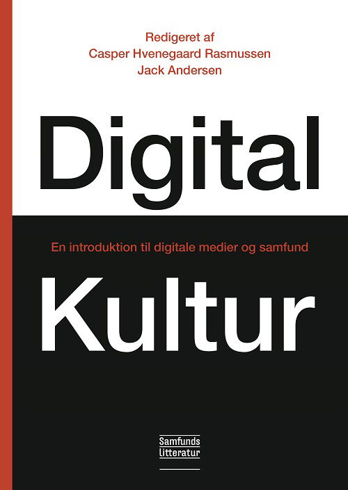 Casper Hvenegaard Rasmussen (red.) og Jack Andersen (red.) · Digital kultur (Sewn Spine Book) [1. Painos] (2024)