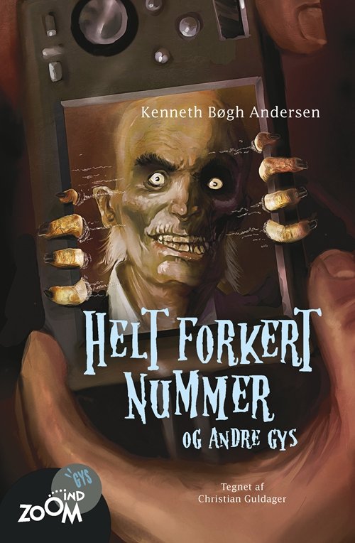 Cover for Kenneth Bøgh Andersen · Zoom Ind Gys: Helt forkert nummer - og andre gys (Sewn Spine Book) [1e uitgave] (2012)
