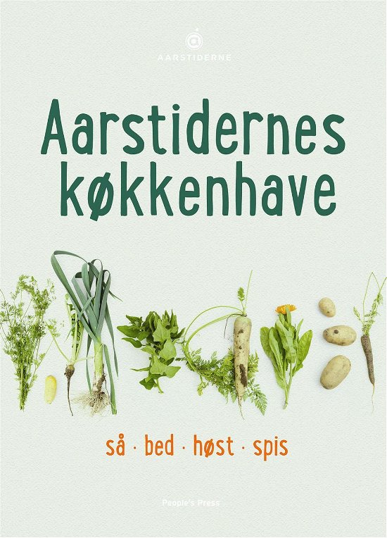 Cover for Søren Ejlersen &amp; Frank van Beek · Aarstidernes køkkenhave (Innbunden bok) [1. utgave] [Indbundet] (2014)