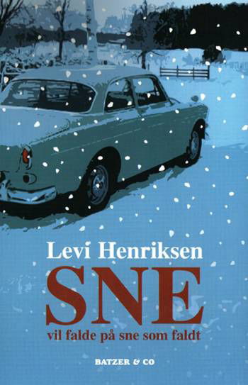 Sne vil falde på sne som faldt - Levi Henriksen - Böcker - Batzer & Co - 9788790524630 - 10 december 2005