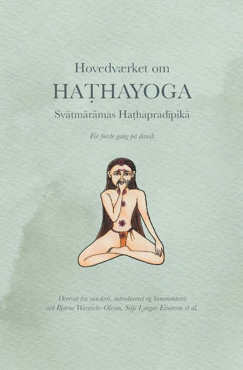 Cover for Silje Lyngar Einarsen Bjarne Wernicke-Olesen · Hovedværket om Hathayoga (Hardcover bog) [1. udgave] (2023)
