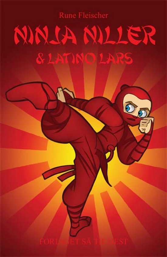 Cover for Rune Fleischer · Ninja Niller: Ninja Niller &amp; Latino Lars (Hæftet bog) [1. udgave] (2011)