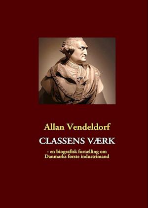 Cover for Allan Vendeldorf · Classens værk (Hardcover Book) [1st edition] (2011)