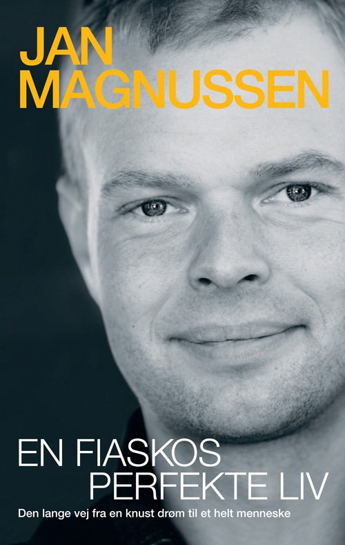 Cover for Jan Magnussen · En fiaskos perfekte liv (Gebundesens Buch) [1. Ausgabe] [Indbundet] (2010)