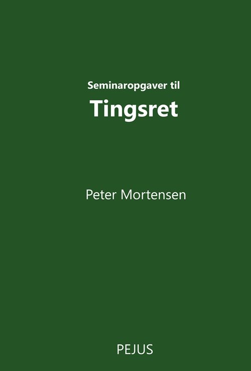 Cover for Peter Mortensen · Pejus: Seminaropgaver til Tingsret (Sewn Spine Book) [1st edition] (2012)