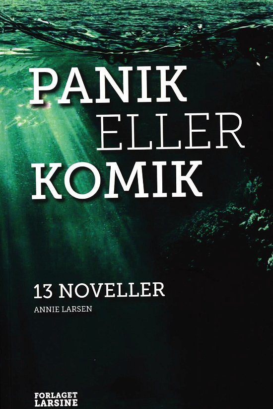 Cover for Annie Larsen · Panik eller Komik (Paperback Bog) [1. udgave] (2016)