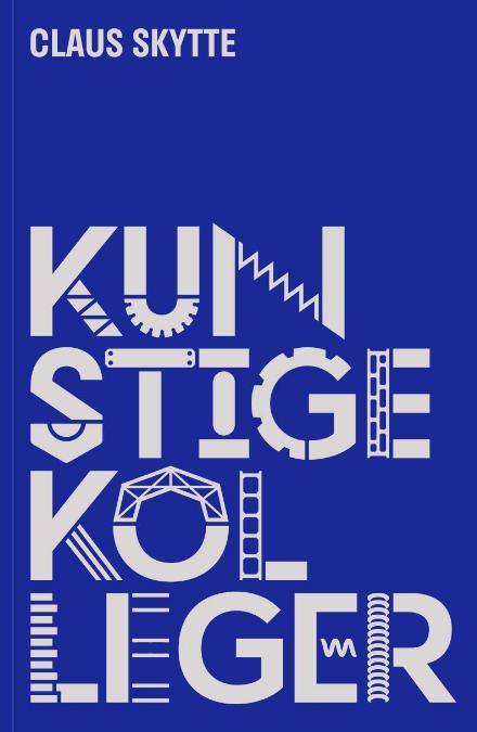 Kunstige kolleger - Claus Skytte - Bøker - Skytsengel - 9788799774630 - 2. mai 2017