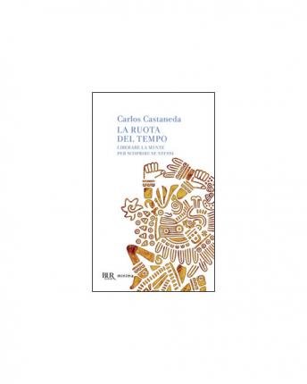 Cover for Carlos Castaneda · La Ruota Del Tempo (Book)