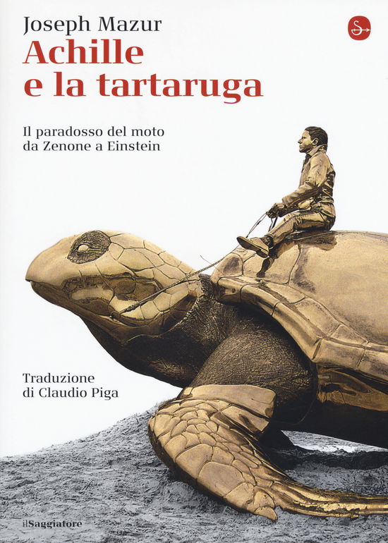 Cover for Joseph Mazur · Achille E La Tartaruga. Il Paradosso Del Moto Da Zenone A Einstein (Book)