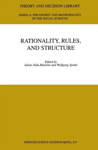 Cover for Julian Nida-rumelin · Rationality, Rules, and Structure - Theory and Decision Library A: (Paperback Book) [Softcover reprint of the original 1st ed. 2000 edition] (2010)