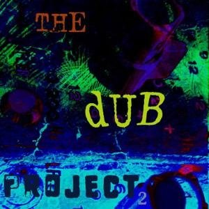 Cover for THE DUB PROJECT ? 2 (CD) (2007)
