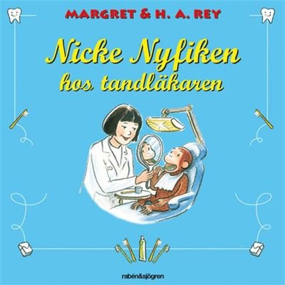 Nicke Nyfiken: Nicke Nyfiken hos tandläkaren - H. A. Rey - Äänikirja - Rabén & Sjögren - 9789129714630 - maanantai 6. toukokuuta 2019
