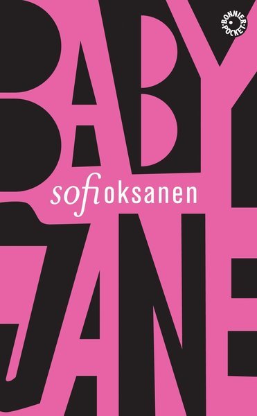 Baby Jane - Sofi Oksanen - Bøger - Bonnier Pocket - 9789174293630 - 6. december 2018
