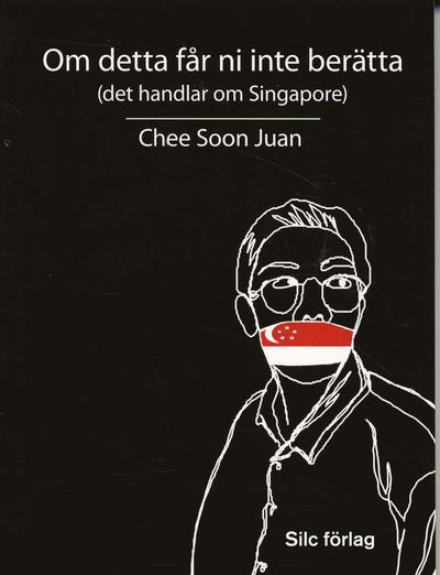 Cover for Juan Chee Soon · Om detta får ni inte berätta (det handlar om Singapore) (Paperback Book) (2007)