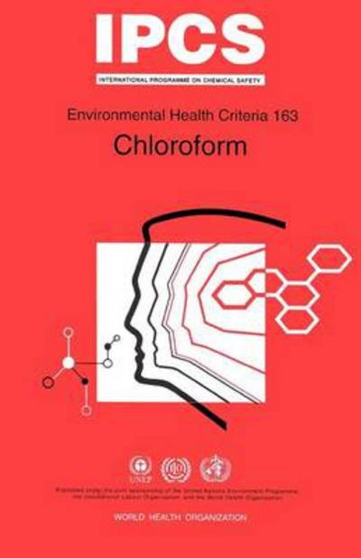 Cover for World Health Organization (Who) · Chloroform - Environmental Health Criteria (Paperback Book) (1994)