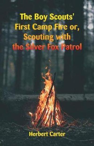 Cover for Herbert Carter · The Boy Scouts' First Camp Fire (Paperback Book) (2018)