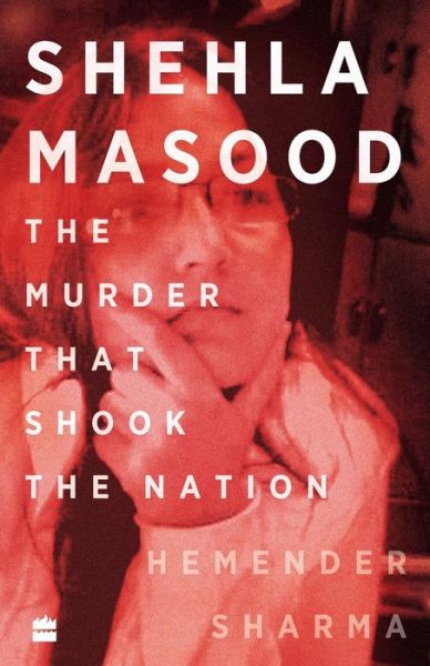 Cover for Hemender Sharma · Shehla Masood: the Murder That Shook the Nation (Paperback Book) (2019)