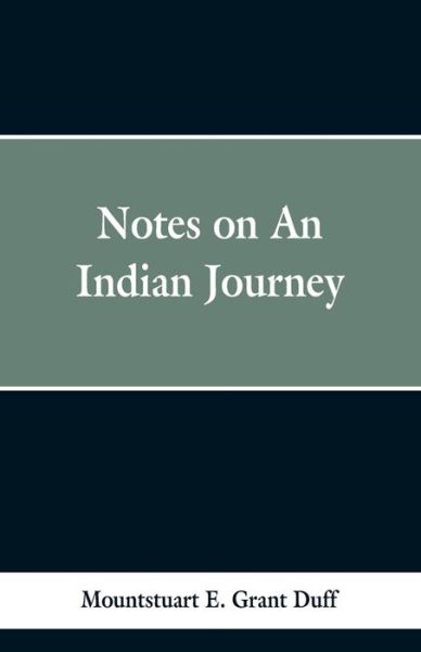 Cover for Mountstuart E Grant Duff · Notes of an Indian Journey (Paperback Book) (2019)