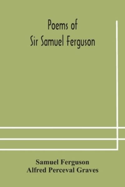 Cover for Samuel Ferguson · Poems of Sir Samuel Ferguson (Paperback Book) (2020)