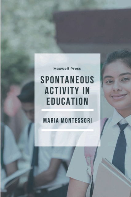 Cover for Maria Montessori · Spontaneous Activity in Education (Paperback Book) (2022)