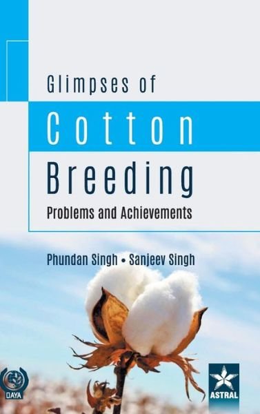 Cover for Phundan Et Al Singh · Glimpses of Cotton Breeding: Problems and Achievements (Hardcover Book) (2018)