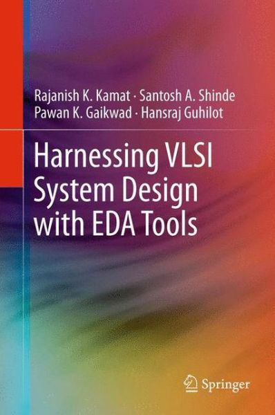 Rajanish K. Kamat · Harnessing VLSI System Design with EDA Tools (Hardcover Book) (2011)