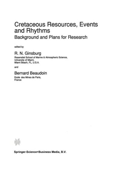 Cretaceous Resources, Events and Rhythms: Background and Plans for Research - NATO Science Series C - Robert N Ginsburg - Books - Springer - 9789401568630 - December 30, 2012