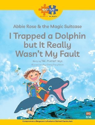 Cover for Neil Humphreys · Read + Play  Social Skills Bundle 2 Abbie Rose and the Magic Suitcase:  I Trapped a Dolphin  but It Really Wasn’t  My Fault - Read + Play (Paperback Book) (2024)