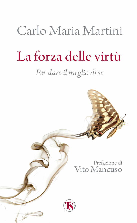 Cover for Carlo Maria Martini · La Forza Delle Virtu. Per Dare Il Meglio Di Se (Book)