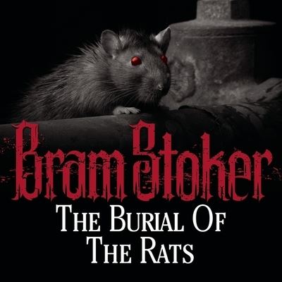 Cover for Bram Stoker · The Burial of the Rats (CD) (2012)