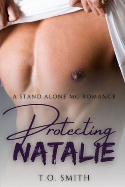 Cover for T O Smith · Protecting Natalie: An MC Romance Novel (Paperback Book) (2020)