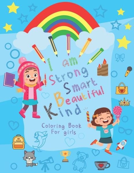 Cover for Pidro Ilam · I Am Strong Smart Beautiful and Kind Coloring Book For Girls (Paperback Book) (2020)