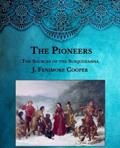 Cover for J Fenimore Cooper · The Pioneers (Paperback Book) (2021)