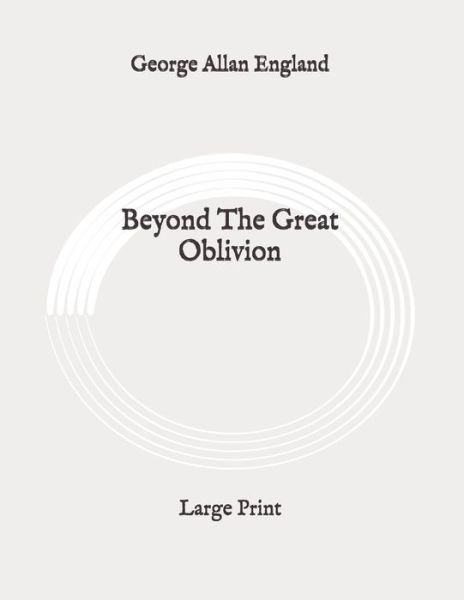 Cover for George Allan England · Beyond The Great Oblivion (Pocketbok) (2020)