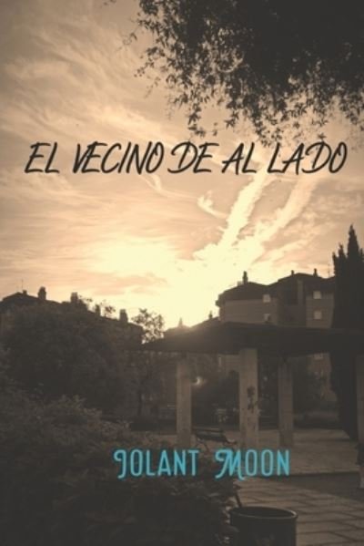 Cover for Iolant Moon · El Vecino de Al Lado (Paperback Bog) (2020)