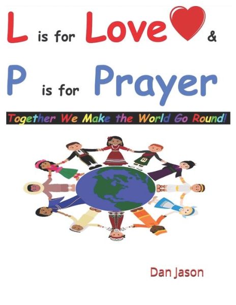 L is for Love & P is for Prayer - Dan Jason - Books - Independently Published - 9798652131630 - June 8, 2020