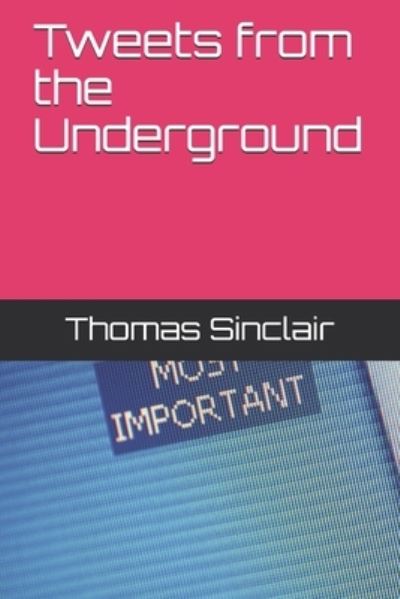 Cover for Thomas Sinclair · Tweets from the Underground (Paperback Book) (2020)