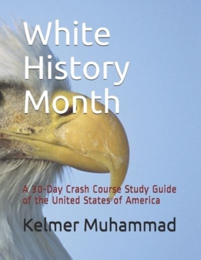 Cover for Kelmer Elizabeth Muhammad Edd · White History Month (Paperback Book) (2020)